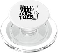 Hell Yeah I Suck Toes Funny Quirky Humor PopSockets PopGrip for MagSafe