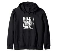 Hell Yeah I Suck Toes Funny Quirky Humor Zip Hoodie
