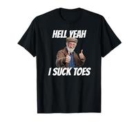 Hell Yeah I Suck Toes Inappropriate Humor Funny Embarrassing T-Shirt