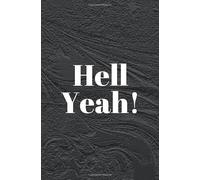 Hell Yeah!: Notebook 120 dotted pages with inspiring funny cover text - Bullet Journal with Thumbs Up gift idea - Notizbuch mit Punktraster 120 Seiten Daumen Hoch Design und lustigem Text Geschenkidee