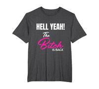 Hell Yeah! The Bitch is Back T-Shirt T-Shirt, Men's Big and Tall, Dark Heather Grey, 3X Tall