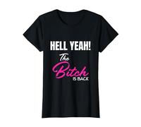 Hell Yeah! The Bitch is Back T-Shirt T-Shirt, Women, Black, Large