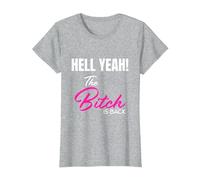 Hell Yeah! The Bitch is Back T-Shirt T-Shirt, Women, Heather Grey, X-Large
