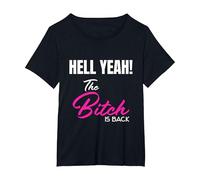 Hell Yeah! The Bitch is Back T-Shirt T-Shirt, Women's Plus, Black, 6X