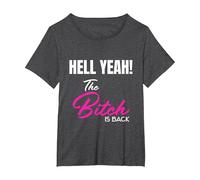Hell Yeah! The Bitch is Back T-Shirt T-Shirt, Women's Plus, Dark Heather Grey, 2X
