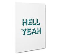 Hell Yeah Typography Canvas Print for Living Room Bedroom Home Office Décor, Wall Art Picture Ready to Hang, 30 x 20 Inch (76 x 50 cm)