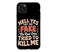 Hell Yes They Are Fake the Real Ones Tried to Kill Me Breast Case for iPhone 11 Pro Max