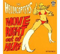 Hellacopters - Move Right Out of Here