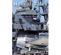 Hellcat Tales: A U.S. Navy Fighter Pilot in World War II