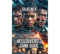 Helldivers 2 Game Guide: Master Every Mission, Coordinate Squads, and Dominate High Difficulties