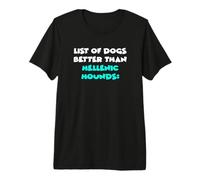 Hellenic Hound List of Dogs Better Than Hellenic Hounds Premium T-Shirt