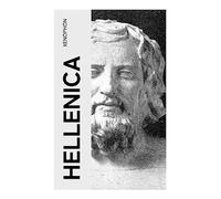 Hellenica: The History of the Peloponnesian War and Its Aftermath