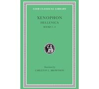 Hellenica, Volume I: Books 1-4 (Loeb Classical Library 88)