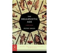 Hellenistic Age (Modern Library Classics (Paperback)) ( - Paperback NEW Green, P