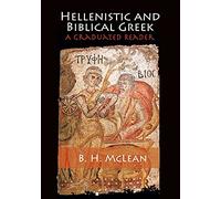 Hellenistic and Biblical Greek: A Graduated Reader