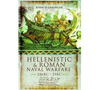 Hellenistic and Roman Naval Warfare 336BC - 31BC