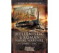 Hellenistic and Roman Naval Wars, 336 BC-31 BC