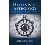 Hellenistic Astrology: The Study of Fate and Fortune