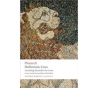 Hellenistic Lives – including Alexander the Great – Oxford World's Classics