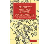 Hellenistic Military and Naval Developments (Cambridge Library Collection - Classics)