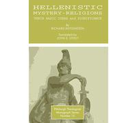 Hellenistic Mystery-Religions: Their Basic Ideas and Significance (Pittsburgh Theological Monograph Series): 15