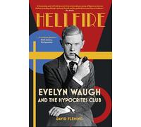 Hellfire: Evelyn Waugh and the Hypocrites Club