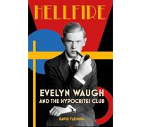 Hellfire: Evelyn Waugh and the Hypocrites Club