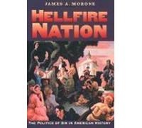 Hellfire Nation - The Politics of Sin in American History