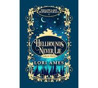 Hellhounds Never Lie: Large Print Edition (Willow Lake Supernaturals)