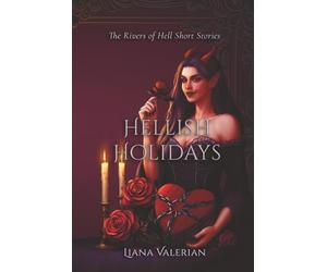 Hellish Holidays: The Rivers of Hell Short Stories (The Rivers of Hell: Alternate Cover Edition)