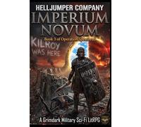 Helljumper Company: Imperium Novum: Book 3 of Operation Spearhead: A Grimdark Military Sci-Fi LitRPG - Roman Legion vs Alien Hordes, Last Stand & New Rome
