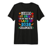 Hello 1st Grade Future Graduate Graduation Class of 2038 Premium T-Shirt