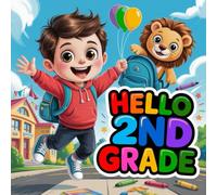 HELLO 2ND GRADE BOOK for Kids: Fun Back to School Storybook Classroom Friendship Adventures, First Day of School Read Aloud,