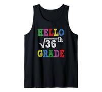 Hello 6th Grade Square Root of 36 Funny Back to School Gifts Tank Top