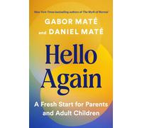 Hello Again : A Fresh Start for Parents and Adult Children