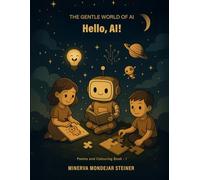 Hello, AI!: A Book from The Gentle World of AI Series: 1