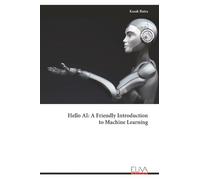 Hello AI: A Friendly Introduction to Machine Learning