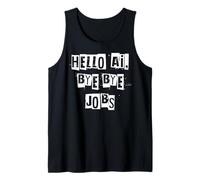 Hello Ai, Bye Bye Jobs Tank Top