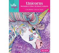 Hello Angel Unicorns, Mermaids & Other Mythical Creatures Coloring Collection (Design Originals) 32 Beautiful Designs, including Fairies, Rainbows, a Pegasus, & More, Plus a 16-Page Artist's Guide