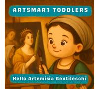 Hello Artemisia Gentileschi (Artsmart Toddlers)