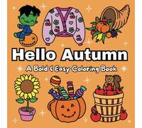 Hello Autumn: A Bold & Easy Coloring Book With Simple & Fun Autumn Designs For Both Adults & Kids