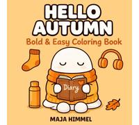 Hello Autumn: A Bold & Easy Fall and Halloween Coloring Book for Kids & Adults: 40 Cute and Simple Designs for Relaxation and Stress Relief (Cozy Seasons Coloring Series)