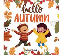 Hello Autumn: A Fun Fall Book for Kids to Learn and Explore