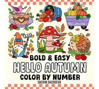 Hello Autumn Color by Number: Fall Coloring Book for Kids and Adults, Bold and Easy, Cute, Big and Simple Designs for Fun and Relaxation (Bold & Easy Color by Number Coloring Book)