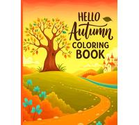 Hello Autumn Coloring Book: Easy Autumn Coloring Pages with Relaxing Fall Scenes .