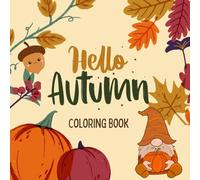 Hello Autumn Coloring Book: Simple Fall-Themed Coloring Pages for Everyone