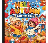 Hello Autumn Fun Fall Coloring Book: Fun Fall Coloring Book For Adults And Kids