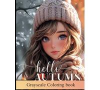 Hello Autumn: Grayscale coloring book