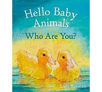 Hello Baby Animals, Who Are You?