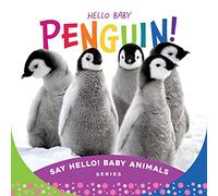 Hello Baby Penguin! (Say Hello! Baby Animals)
